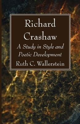 Richard Crashaw: A Study in Style and Poetic Development - Ruth C Wallerstein - cover