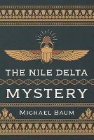 The Nile Delta Mystery - Michael Baum - cover