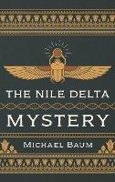 The Nile Delta Mystery - Michael Baum - cover