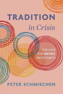 Tradition in Crisis - Peter Schmiechen - cover