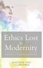 Ethics Lost in Modernity: Reflections on Wittgenstein and Bioethics