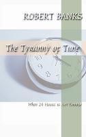 The Tyranny of Time - Robert Banks - cover