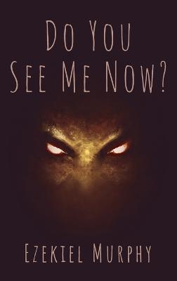 Do You See Me Now? - Ezekiel Murphy - cover