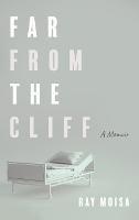 Far from the Cliff: A Memoir - Ray Moisa - cover
