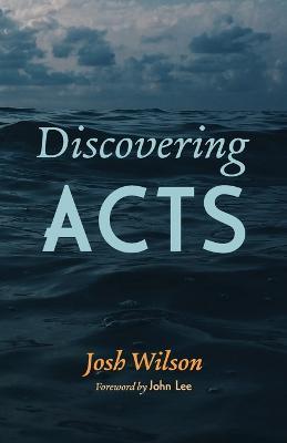 Discovering Acts - Josh Wilson - cover