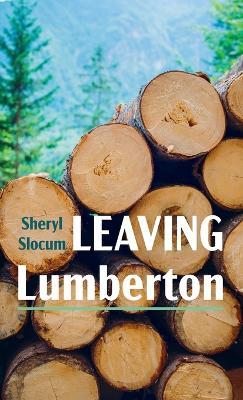 Leaving Lumberton - Sheryl Slocum - cover