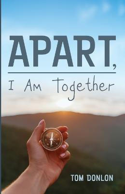 Apart, I Am Together - Tom Donlon - cover