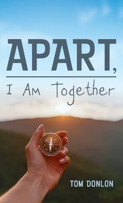 Apart, I Am Together - Tom Donlon - cover