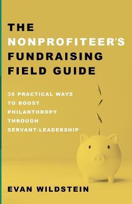The Nonprofiteer's Fundraising Field Guide - Evan Wildstein - cover