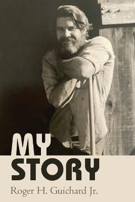 My Story - Roger H Guichard - cover