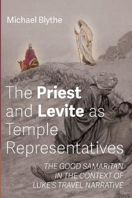 The Priest and Levite as Temple Representatives - Michael Blythe - cover