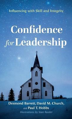 Confidence for Leadership: Influencing with Skill and Integrity - Desmond Barrett,David M Church,Paul T Hobbs - cover