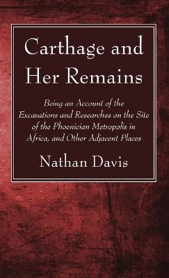 Carthage and Her Remains - Nathan Davis - cover