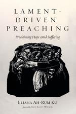 Lament-Driven Preaching: Proclaiming Hope Amid Suffering