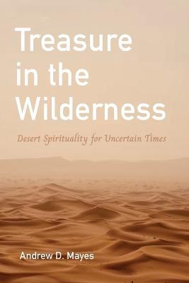 Treasure in the Wilderness - Andrew D Mayes - cover