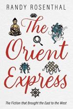 The Orient Express: The Fiction That Brought the East to the West