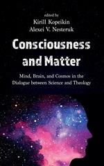 Consciousness and Matter