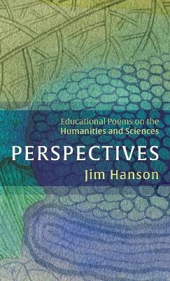 Perspectives: Educational Poems on the Humanities and Sciences - Jim Hanson - cover