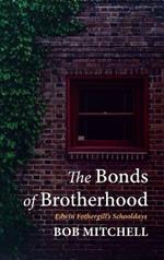 The Bonds of Brotherhood: Edwin Fothergill's Schooldays
