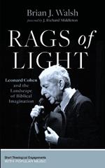 Rags of Light: Leonard Cohen and the Landscape of Biblical Imagination