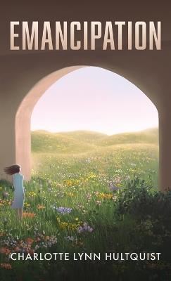 Emancipation - Charlotte Lynn Hultquist - cover