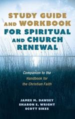Study Guide and Workbook for Spiritual and Church Renewal: Companion to the Handbook for the Christian Faith