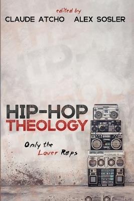 Hip-Hop Theology: Only the Lover Raps - cover