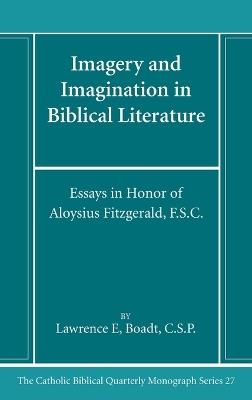Imagery and Imagination in Biblical Literature: Essays in Honor of Aloysius Fitzgerald, F.S.C. - Lawrence Boadt,Mark S Smith - cover
