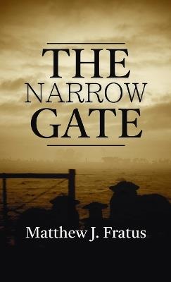 The Narrow Gate - Matthew J Fratus - cover