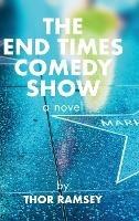 The End Times Comedy Show - Thor Ramsey - cover