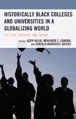 Historically Black Colleges and Universities in a Globalizing World: The Past, Present, and Future