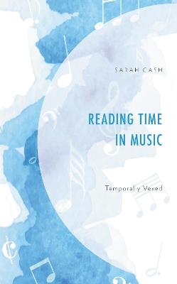 Reading Time in Music: Temporally Vexed - Sarah Cash - cover