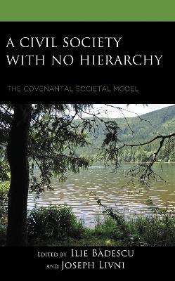 A Civil Society with no Hierarchy: The Covenantal Societal Model - cover
