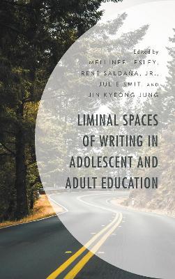 Liminal Spaces of Writing in Adolescent and Adult Education - cover