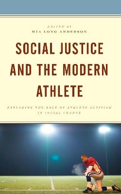 Social Justice and the Modern Athlete: Exploring the Role of Athlete Activism in Social Change - cover