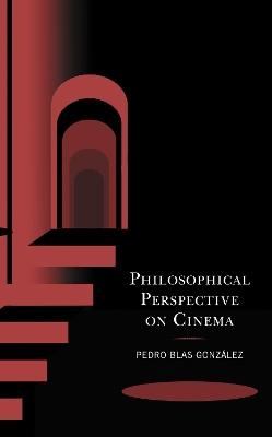 Philosophical Perspective on Cinema - Pedro Blas González - cover