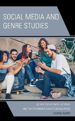 Social Media and Genre Studies: An Investigation of Facebook and Twitter Higher Education Web Pages - Thomas Kenny - cover
