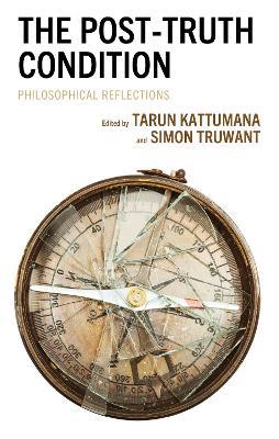 The Post-Truth Condition: Philosophical Reflections - cover