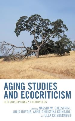 Aging Studies and Ecocriticism: Interdisciplinary Encounters - cover