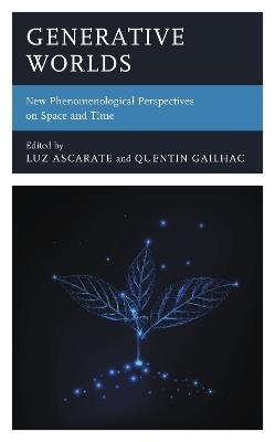 Generative Worlds: New Phenomenological Perspectives on Space and Time - cover