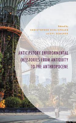 Anticipatory Environmental (Hi)Stories from Antiquity to the Anthropocene - cover