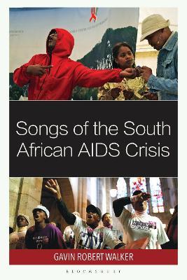 Songs of the South African AIDS Crisis - Gavin Robert Walker - cover