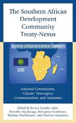 The Southern African Development Community Treaty-Nexus: National Constitutions, Citizens' Sovereignty, Communication, and Awareness