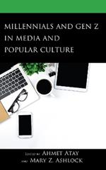 Millennials and Gen Z in Media and Popular Culture