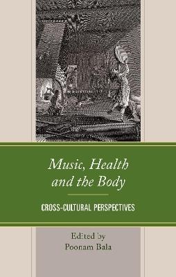 Music, Health and the Body: Cross-Cultural Perspectives - cover