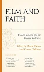 Film and Faith: Modern Cinema and the Struggle to Believe