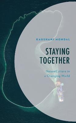 Staying Together: NatureCulture in a Changing World - cover