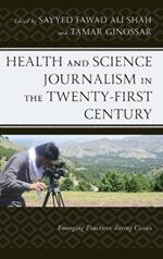 Health and Science Journalism in the Twenty-First Century: Emerging Practices During Crises