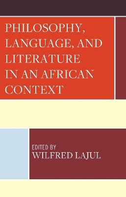 Philosophy, Language, and Literature in an African Context - cover