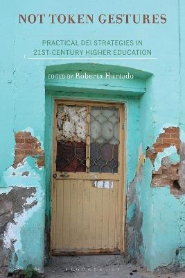 Not Token Gestures: Practical DEI Strategies in 21st-Century Higher Education - cover